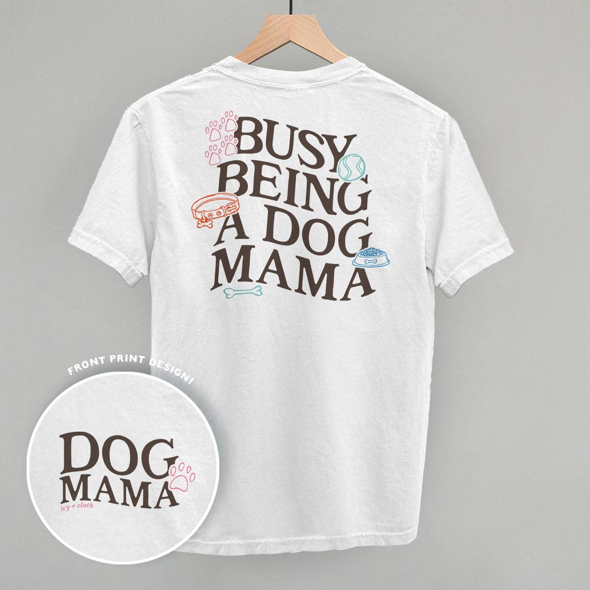 Busy Being A Dog Mama Comfort Colors Tee