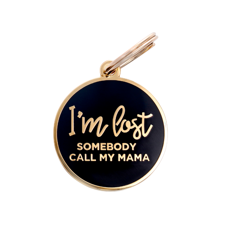 I'm Lost, Somebody Call My Mama Pet ID Tag