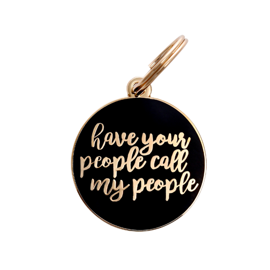 Have Your People Call My People Pet ID Tag