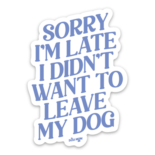 Sorry I'm Late Sticker: Dog