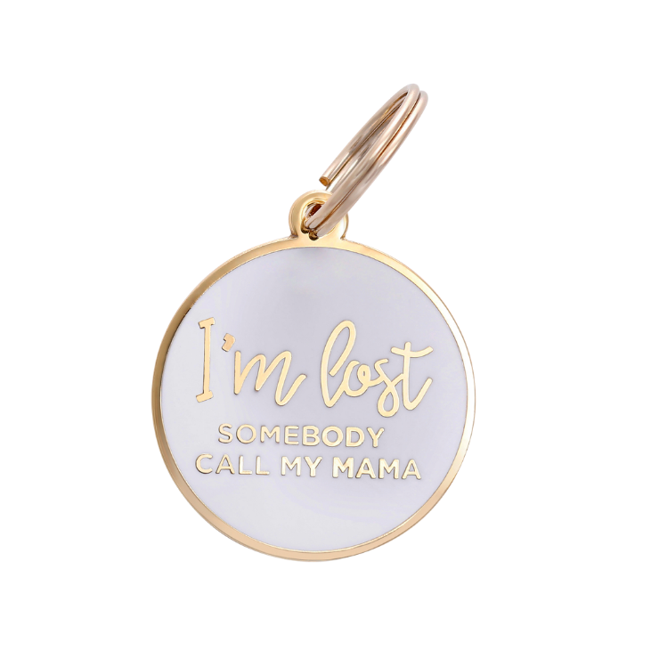 I'm Lost, Somebody Call My Mama Pet ID Tag